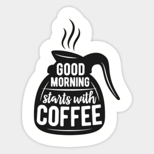 Good morning starts with COFFEE, Coffee lover gift idea. Sticker